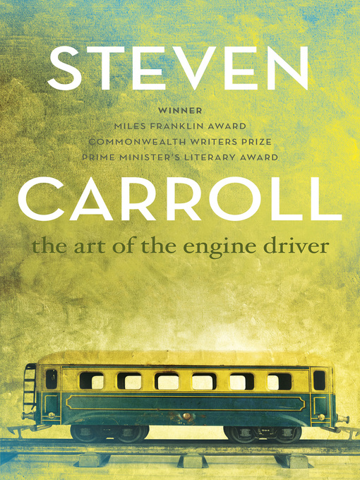 Title details for The Art of the Engine Driver by Steven Carroll - Available